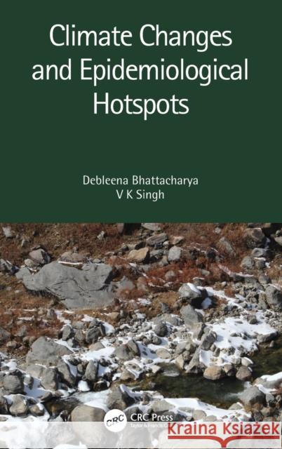 Climate Changes and Epidemiological Hotspots V K (InnovatioCuris, Noida, U.P, India) Singh 9780367637682 Taylor & Francis Ltd - książka