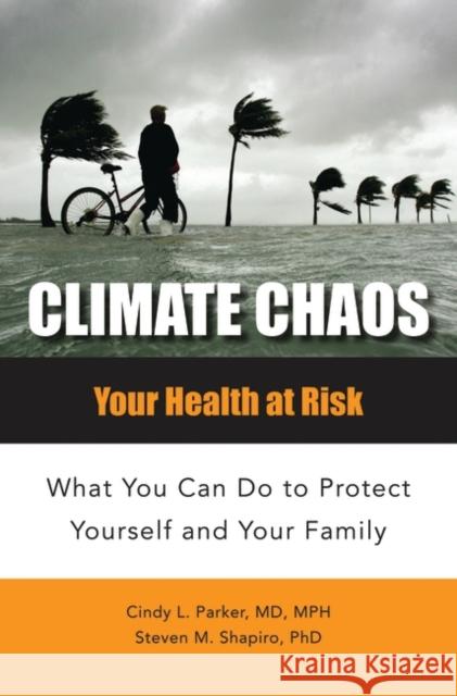 Climate Chaos: Your Health at Risk, What You Can Do to Protect Yourself and Your Family Green, Donald 9781440836077 Praeger - książka