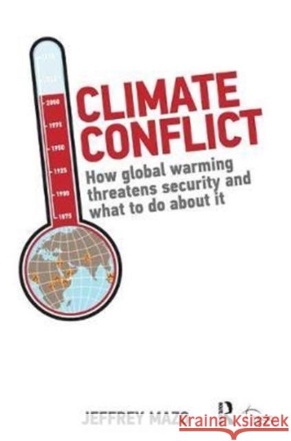 Climate Conflict: How Global Warming Threatens Security and What to Do about It Jeffrey Mazo 9781138452527 Routledge - książka