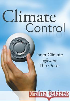 Climate Control: Inner Climate Affecting the Outer Zamber, Jim 9781452571171 Balboa Press - książka