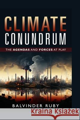 Climate Conundrum: The Agendas And Forces At Play Ruby 9781764129626 Larrikin Publishing - książka