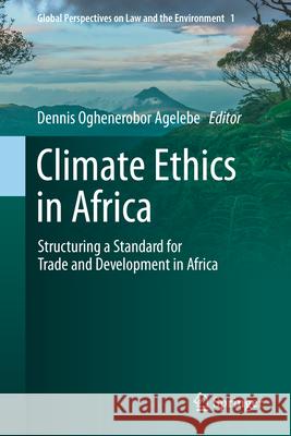 Climate Ethics in Africa: Structuring a Standard for Trade and Development in Africa Dennis Oghenerobo 9783032087560 Springer - książka
