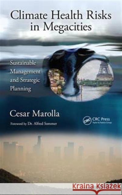Climate Health Risks in Megacities: Sustainable Management and Strategic Planning Cesar Marolla 9781498767743 CRC Press - książka