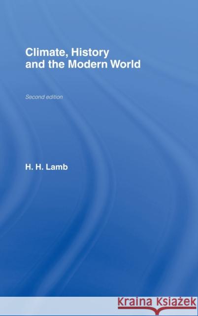 Climate, History and the Modern World H. H. Lamb Hubert H. Lamb H. Lam 9780415127349 Routledge - książka