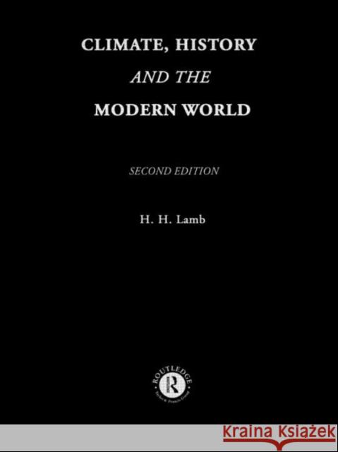 Climate, History and the Modern World H. H. Lamb H. Lam 9780415127356 Routledge - książka