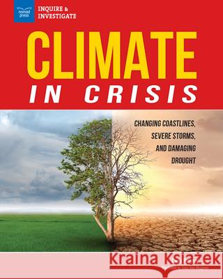 Climate in Crisis: Changing Coastlines, Severe Storms, and Damaging Drought Carla Mooney Traci Va 9781647410612 Nomad Press (VT) - książka