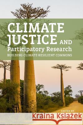 Climate Justice and Participatory Research: Building Climate-Resilient Commons Patricia E. Perkins 9781773854076 Lcr Publishing Services - książka