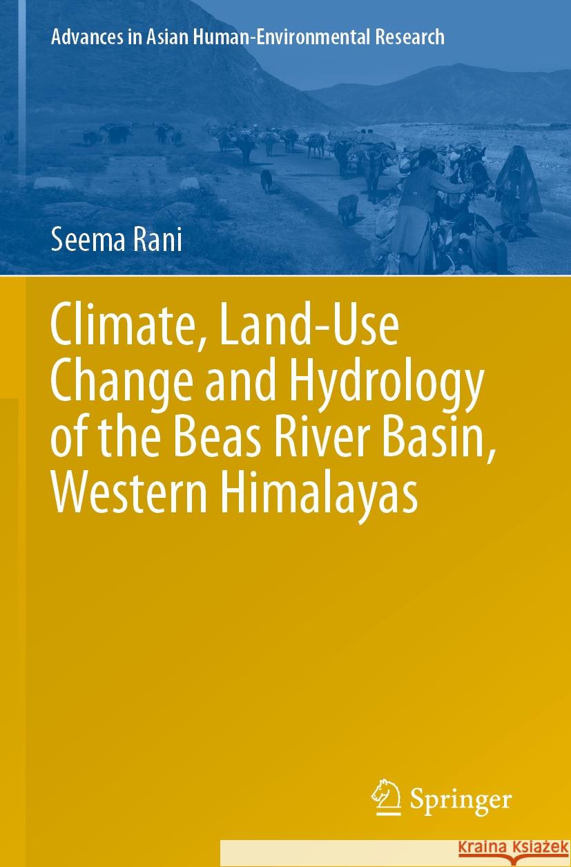 Climate, Land-Use Change and Hydrology of the Beas River Basin, Western Himalayas Seema Rani 9783031295270 Springer International Publishing - książka