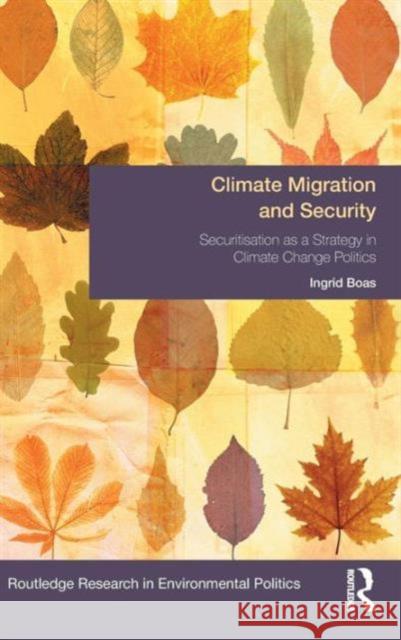 Climate Migration and Security: Securitisation as a Strategy in Climate Change Politics  9781138811515 Not Avail - książka