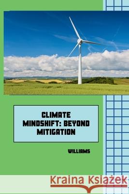 Climate Mindshift: Beyond Mitigation Williams 9783384223302 Tredition Gmbh - książka