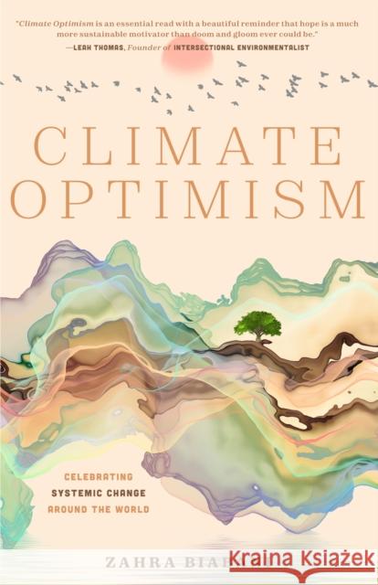 Climate Optimism: Celebrating Systemic Change Around the World Biabani, Zahra 9781684811588 Yellow Pear Press - książka