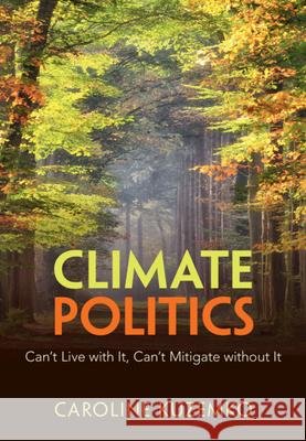 Climate Politics: Can't Live with It, Can't Mitigate without It Caroline (University of Warwick) Kuzemko 9781009455688 Cambridge University Press - książka