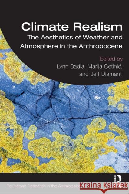 Climate Realism: The Aesthetics of Weather and Atmosphere in the Anthropocene Badia, Lynn 9781138370043 TAYLOR & FRANCIS - książka