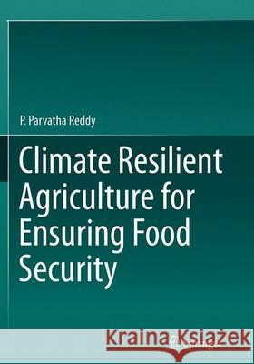 Climate Resilient Agriculture for Ensuring Food Security P. Parvatha Reddy 9788132229926 Springer - książka