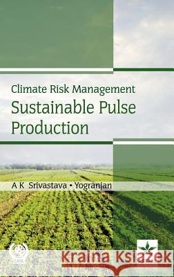 Climate Risk Management Sustainable Pulse Production A. K. Srivastava 9789388173575 Daya Pub. House - książka