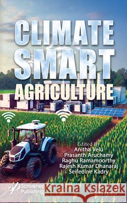 Climate Smart Agriculture Anitha Velu A. Prasanth Raghu Ramamoorthy 9781394336333 Wiley-Scrivener - książka