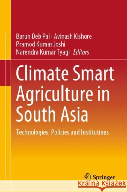 Climate Smart Agriculture in South Asia: Technologies, Policies and Institutions Pal, Barun Deb 9789811081705 Springer - książka