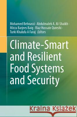 Climate-Smart and Resilient Food Systems and Security Mohamed Behnassi Abdulmalek A. Al-Shaikh Mirza Barjee 9783031659676 Springer - książka