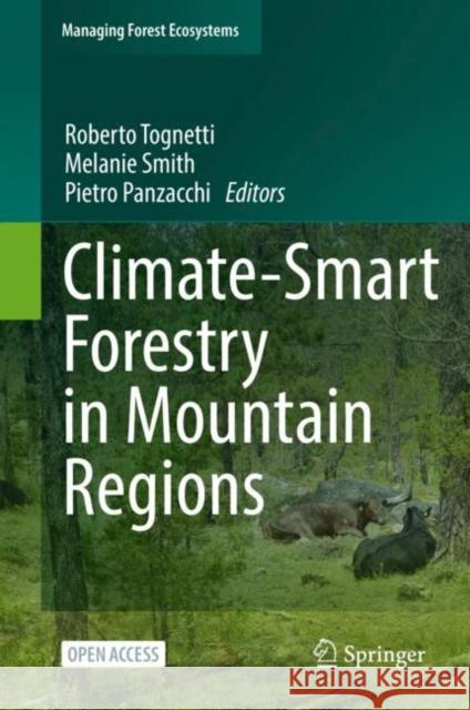 Climate-Smart Forestry in Mountain Regions Roberto Tognetti Melanie Smith Pietro Panzacchi 9783030807665 Springer - książka