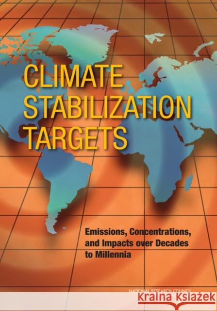 Climate Stabilization Targets: Emissions, Concentrations, and Impacts Over Decades to Millennia National Research Council 9780309151764 National Academies Press - książka