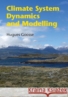 Climate System Dynamics and Modelling Hugues Goosse 9781107083899 Cambridge University Press - książka