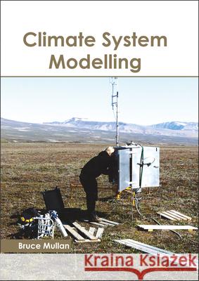 Climate System Modelling Bruce Mullan 9781632398529 Callisto Reference - książka