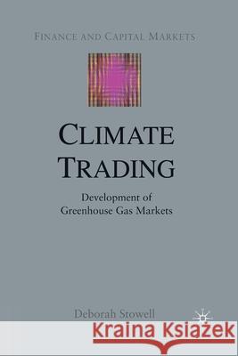 Climate Trading: Development of Greenhouse Gas Markets Stowell, D. 9781349512614 Palgrave Macmillan - książka