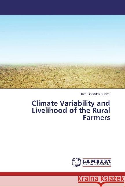 Climate Variability and Livelihood of the Rural Farmers Subedi, Ram Chandra 9783659953774 LAP Lambert Academic Publishing - książka