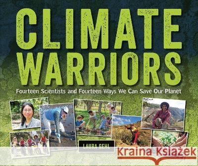 Climate Warriors: Fourteen Scientists and Fourteen Ways We Can Save Our Planet Laura Gehl 9781728460406 Millbrook Press (Tm) - książka