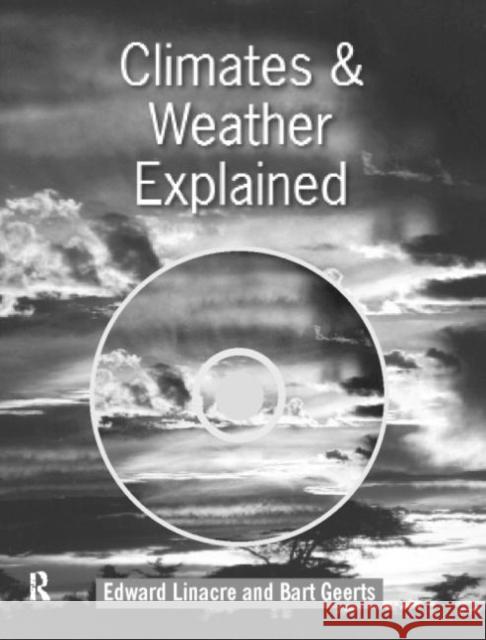 Climates and Weather Explained Edward Linacre Bart Geerts 9780415125208 Routledge - książka