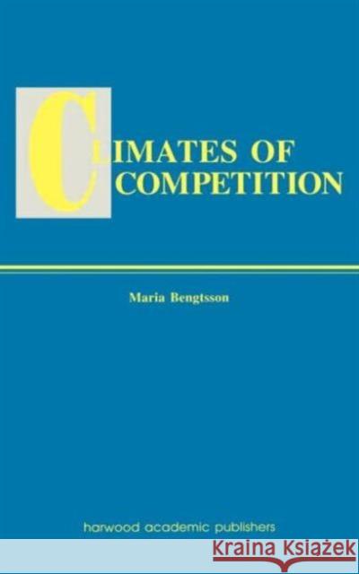 Climates of Global Competition Maria Bengtsson Maria Bengtsson  9789057022579 Taylor & Francis - książka