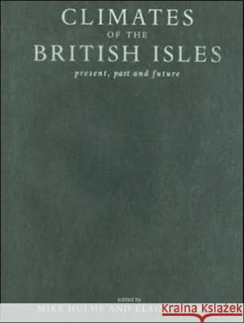Climates of the British Isles: Present, Past and Future Barrow, Elaine 9780415130165 Routledge - książka