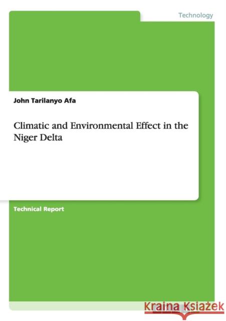 Climatic and Environmental Effect in the Niger Delta John Tarilanyo Afa   9783656414391 GRIN Verlag oHG - książka