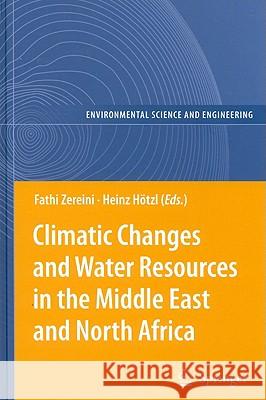 Climatic Changes and Water Resources in the Middle East and North Africa Fathi Zereini Heinz Hatzl F. Zereini 9783540850465 Springer - książka