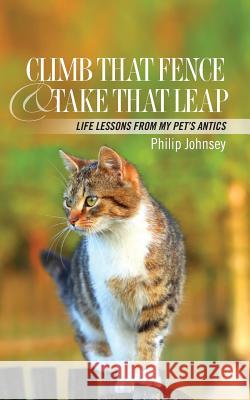 Climb that Fence and take that Leap Johnsey, Philip 9781478200161 Createspace - książka