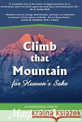 Climb That Mountain for Heaven's Sake Marjorie Coens Ronnie Dauber 9781721670895 Createspace Independent Publishing Platform - książka