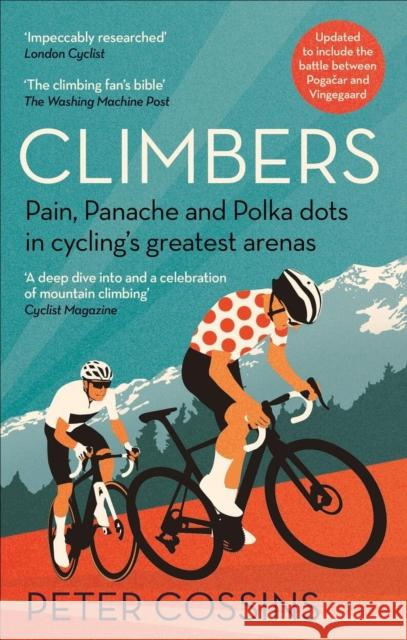 Climbers: Pain, panache and polka dots in cycling's greatest arenas Peter Cossins 9781788403139 Octopus Publishing Group - książka