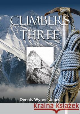 Climbers Three Dennis Wynne-Jones 9781910406281 Fisher King Publishing - książka