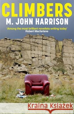 Climbers: With an introduction by Robert Macfarlane M. John Harrison 9781474624923 Orion Publishing Co - książka
