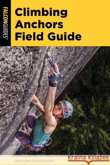 Climbing Anchors Field Guide Bob Gaines 9781493074570 Rowman & Littlefield - książka