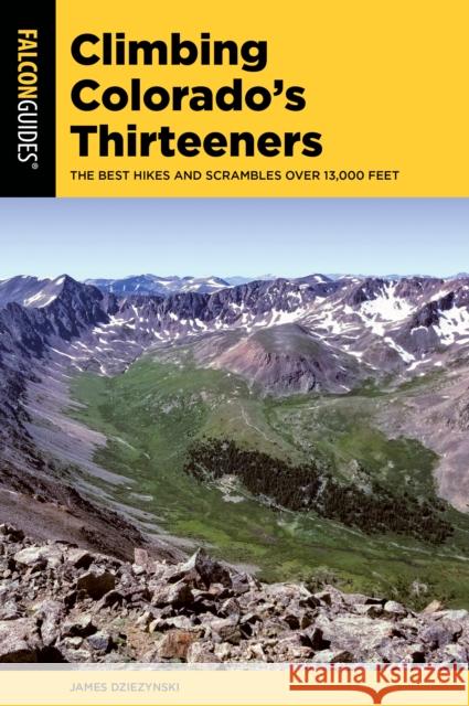Climbing Colorado's Thirteeners: The Best Hikes and Scrambles Over 13,000 Feet Dziezynski, James 9781493046201 Falcon Press Publishing - książka