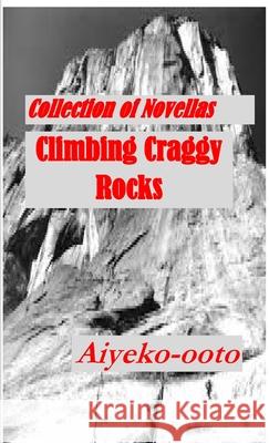 Climbing Craggy Rocks: Collection of Imperfect Stranger Novella Series Onadele, Cash 9781716465673 Lulu.com - książka