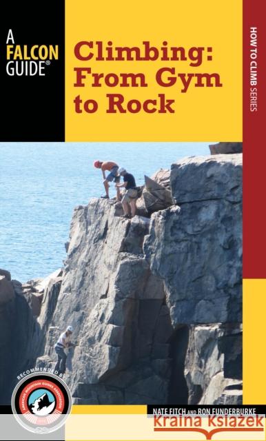 Climbing: From Gym to Rock Fitch, Nate 9781493009824 Falcon Guides - książka