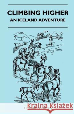 Climbing Higher - An Iceland Adventure Elizabeth Yates 9781446544051 Iyer Press - książka