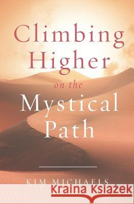 Climbing Higher on the Mystical Path Kim Michaels 9789949518272 More to Life Publishing - książka