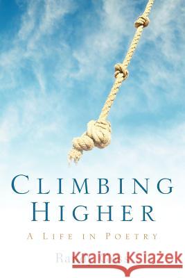 Climbing Higher/A Life In Poetry Randy Goss 9781597813396 Xulon Press - książka