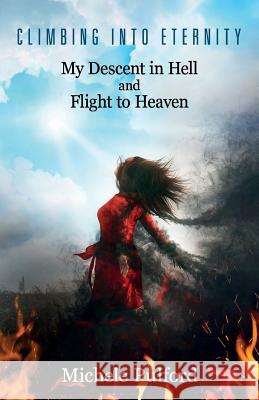 Climbing into Eternity: My Descent in Hell and Flight to Heaven Michele Pulford 9781683142492 Redemption Press - książka