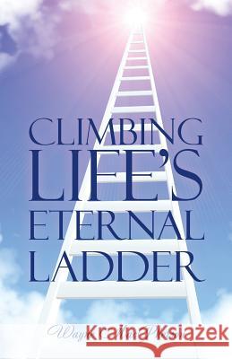 Climbing Life's Eternal Ladder Wayne MacPherson 9781504367998 Balboa Press - książka