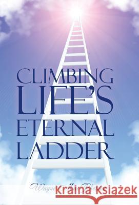 Climbing Life's Eternal Ladder Wayne MacPherson 9781504368018 Balboa Press - książka