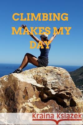 Climbing Make My Day Hidden Valley Press 9781096119043 Independently Published - książka